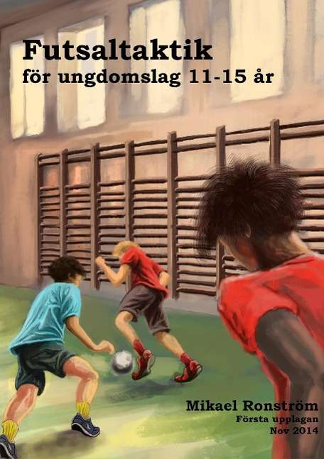 Cover for Mikael Ronström · Futsalteknik för Ungdomslag 11-15 år (Book) (2014)