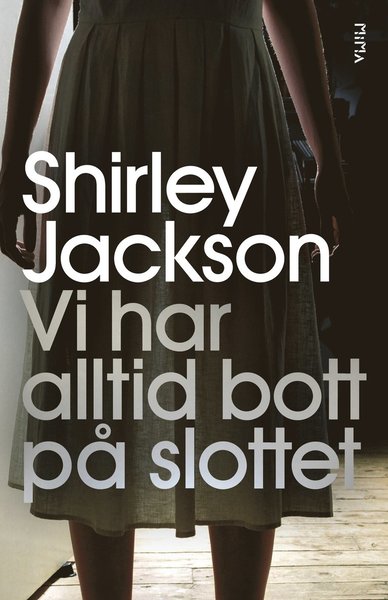 Cover for Shirley Jackson · Vi har alltid bott på slottet (Innbunden bok) (2017)