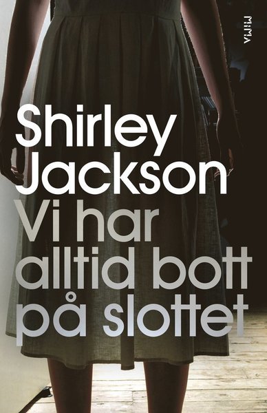 Cover for Shirley Jackson · Vi har alltid bott på slottet (Bound Book) (2017)