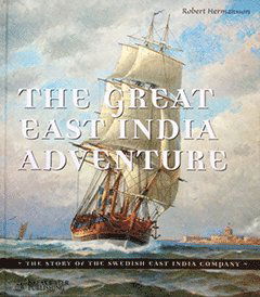 Cover for Robert Hermansson · The Great East India Adventure – The story of the Swedish East India Company (Map) (2004)