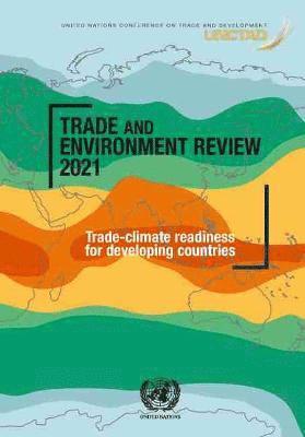 Cover for United Nations Conference on Trade and Development · Trade and environment review 2021: trade-climate readiness for developing countries (Paperback Book) (2021)