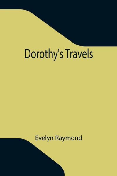 Cover for Evelyn Raymond · Dorothy's Travels (Taschenbuch) (2021)