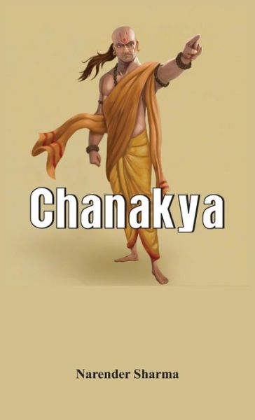 Cover for Narender Sharma · Chanakya - a Biography (Hardcover Book) (2015)