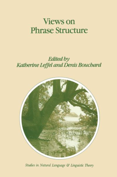 Cover for K Leffel · Views on Phrase Structure - Studies in Natural Language and Linguistic Theory (Paperback Book) [Softcover reprint of the original 1st ed. 1991 edition] (2012)