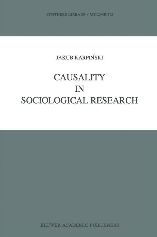 Causality in Sociological Research - Synthese Library - Jakub Karpinski - Bøker - Springer - 9789401067096 - 20. september 2011