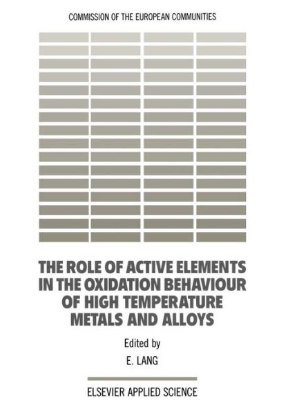 The Role of Active Elements in the Oxidation Behaviour of High Temperature Metals and Alloys - E Lang - Livros - Springer - 9789401070096 - 19 de outubro de 2011