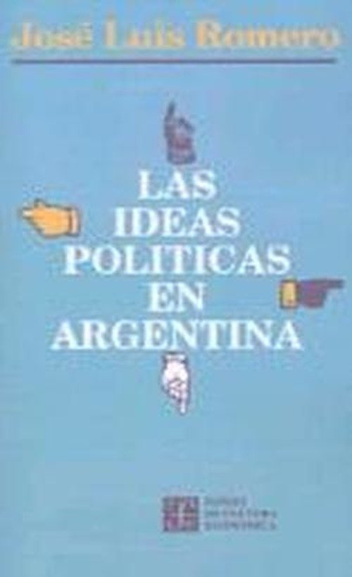 Cover for Romero José Luis · Las Ideas Políticas en Argentina (Paperback Book) [Spanish edition] (1956)