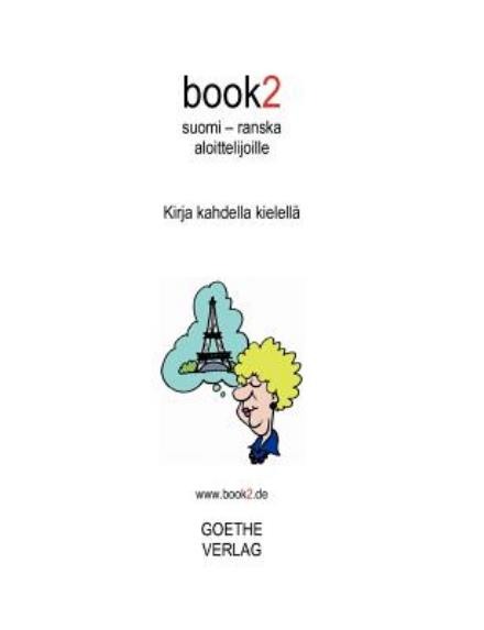 Book2 Suomi - Ranska Aloittelijoille - Johannes Schumann - Livros - Books on Demand - 9789524984096 - 8 de outubro de 2010