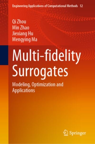 Cover for Qi Zhou · Multi-fidelity Surrogates: Modeling, Optimization and Applications - Engineering Applications of Computational Methods (Gebundenes Buch) [1st ed. 2023 edition] (2022)