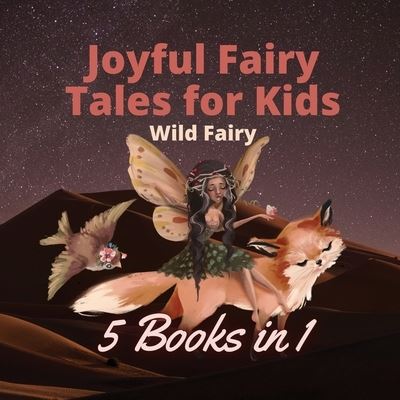 Cover for Wild Fairy · Joyful Fairy Tales for Kids (Paperback Book) (2021)