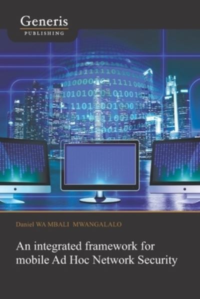 Cover for Daniel Wa-Mbali · An integrated framework for mobile Ad Hoc Network Security (Paperback Book) (2020)