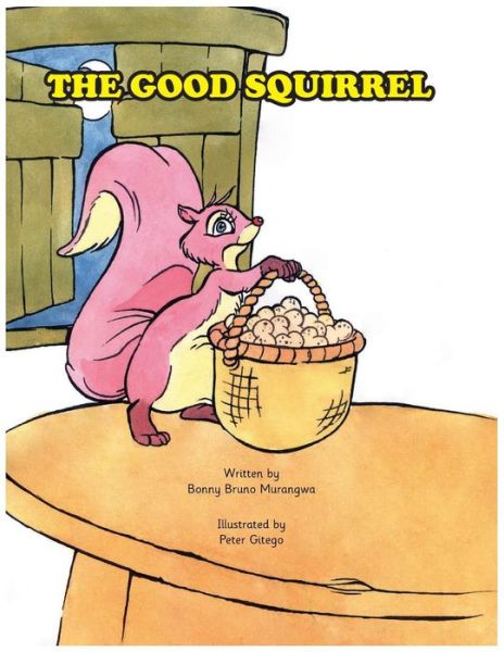 Cover for Bonny Bruno Murangwa · The Good Squirrel (Paperback Book) (2016)