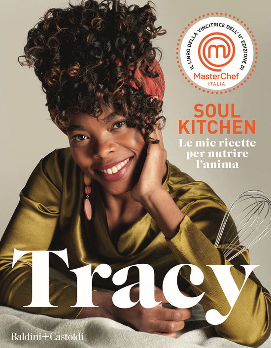 Cover for Tracy · Soul Kitchen. Le Mie Ricette Per Nutrire L'anima. Masterchef (Book)