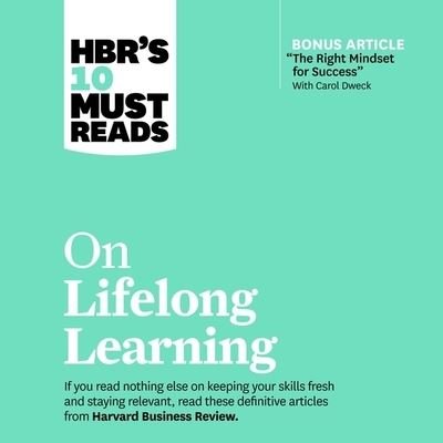Hbr's 10 Must Reads on Lifelong Learning - Harvard Business Review - Muziek - Ascent Audio - 9798200567096 - 18 mei 2021