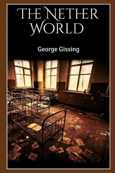 Cover for George Gissing · The Nether World Illustrated (Pocketbok) (2021)