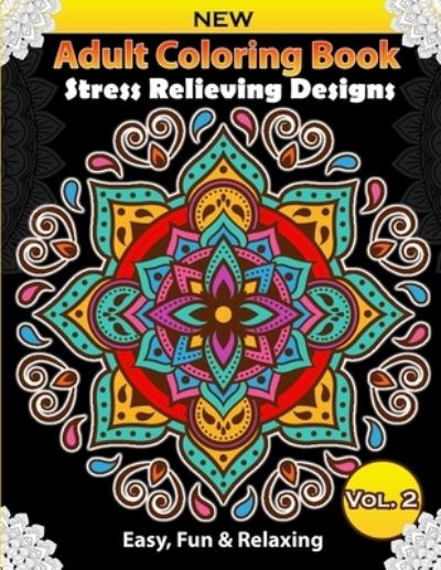 Cover for Andre Green · Adult Coloring Book: Stress Releiving Designs: A Mandalas Coloring Book for Beginners; Fun, Easy, Relaxing Coloring Pages for Adults, Teens, and Children (Paperback Book) (2021)