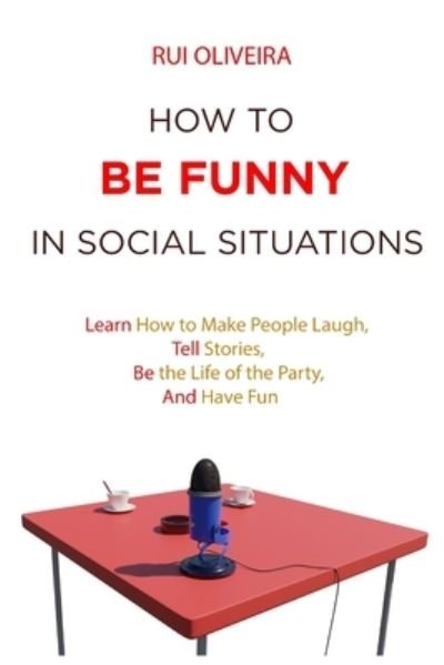Cover for Rui Oliveira · How to be Funny in Social Situations (Paperback Bog) (2021)