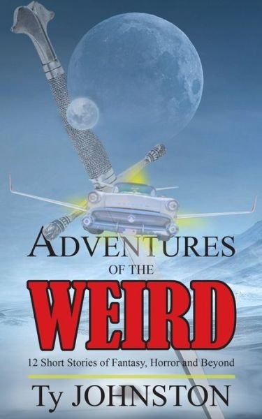 Cover for Ty Johnston · Adventures of the Weird (Pocketbok) (2020)