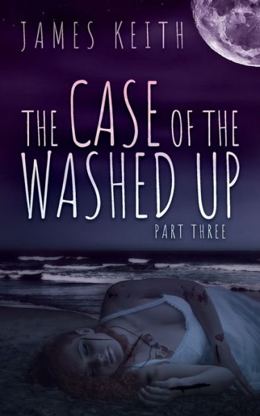 Cover for James Keith · The Case of the Washed Up (Paperback Book) (2020)