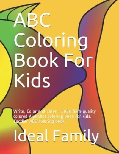 Cover for Ideal Family · ABC Coloring Book For Kids (Paperback Book) (2020)