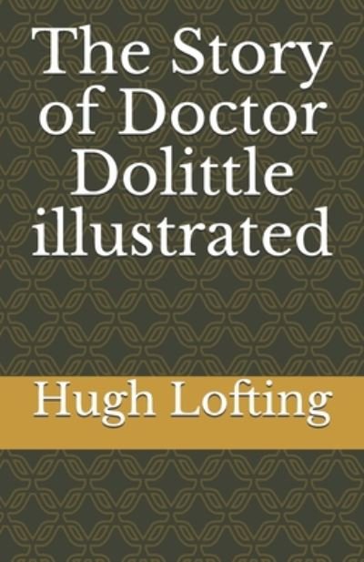 Cover for Hugh Lofting · The Story of Doctor Dolittle illustrated (Paperback Bog) (2020)