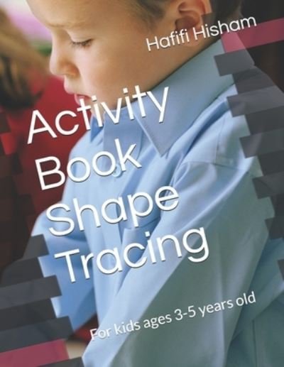 Cover for Hafifi Hisham · Activity Book Shape Tracing (Paperback Book) (2020)