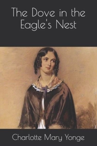 Cover for Charlotte Mary Yonge · The Dove in the Eagle's Nest (Paperback Book) (2021)