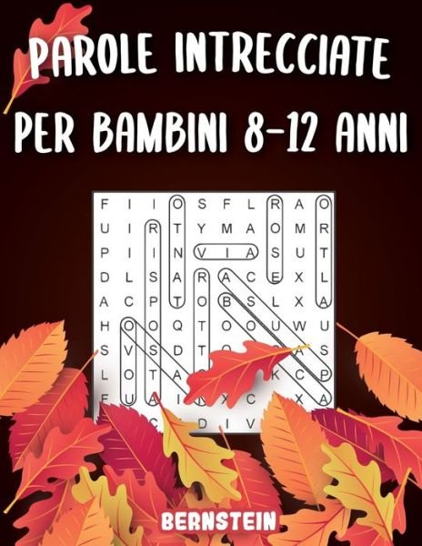 Parole intrecciate per bambini 8-12 anni - Bernstein - Books - Independently Published - 9798691703096 - September 28, 2020