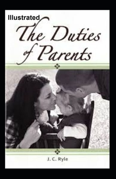 Cover for John Charles Ryle · The Duties of Parents Illustrated (Paperback Book) (2021)