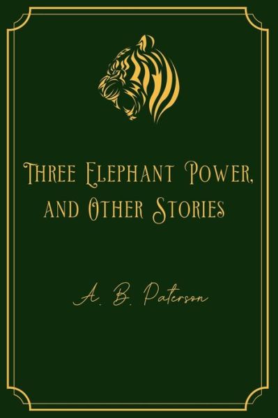 Cover for A B Paterson · Three Elephant Power, and Other Stories (Paperback Book) (2021)