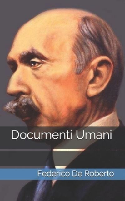 Cover for Federico De Roberto · Documenti Umani (Paperback Book) (2021)