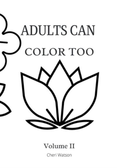 Cover for Cheri Watson · Adults Can Color Too (Paperback Book) (2021)