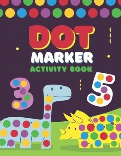 Cover for Two Dots · Dot markers activity book: Dot marker coloring bookPreschool Kindergarten Activitiesdauber bookGifts for Toddlersdot dot markersDot Coloring Books For Toddlersthe zoology coloring bookdinosaur bookdinosaur coloring bookdot markers for toddlers (Paperback Book) (2021)