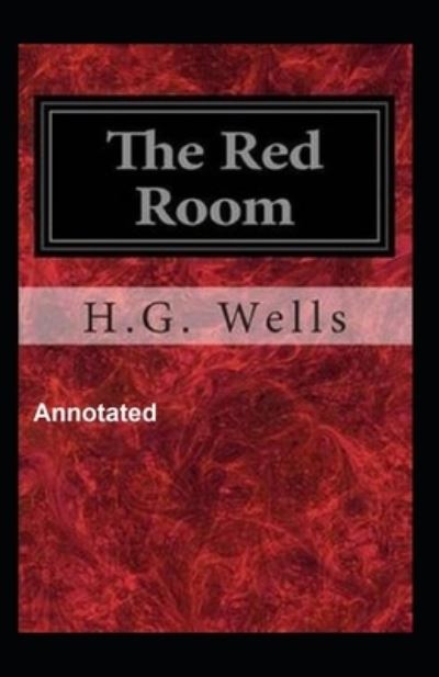 Cover for Herbert George Wells · The Red Room Annotated (Paperback Book) (2021)