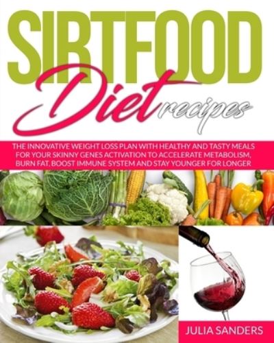 Cover for Julia Sanders · Sirtfood Diet Recipes (Paperback Book) (2021)