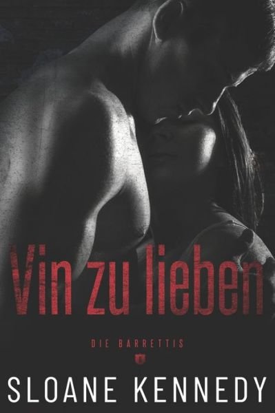 Vin zu lieben - Die Barrettis - Sloane Kennedy - Böcker - Independently Published - 9798716233096 - 3 mars 2021