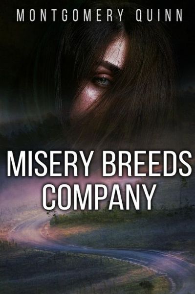 Cover for Montgomery Quinn · Misery Breeds Company (Paperback Book) (2021)