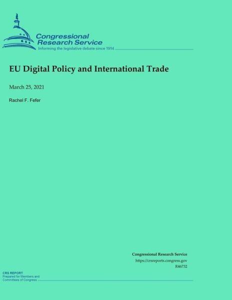 EU Digital Policy and International Trade - Congressional Research Service - Böcker - Independently Published - 9798729372096 - 27 mars 2021