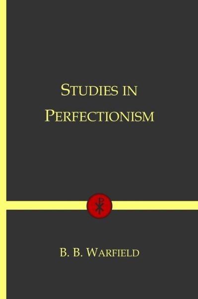 Cover for Benjamin B Warfield · Studies in Perfectionism: Vol. 1 &amp; 2 (Paperback Book) (2021)