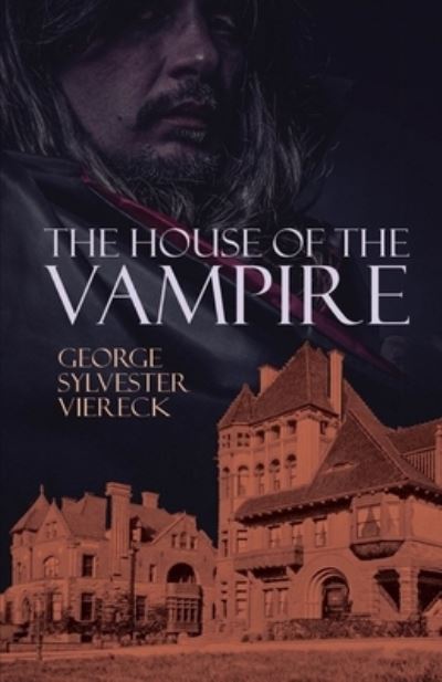 The House of the Vampire Illustrated - George Sylvester Viereck - Books - Independently Published - 9798742324096 - April 22, 2021