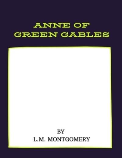 Cover for L M Montgomery · Anne of Green Gables by L.M. Montgomery (Paperback Book) (2021)