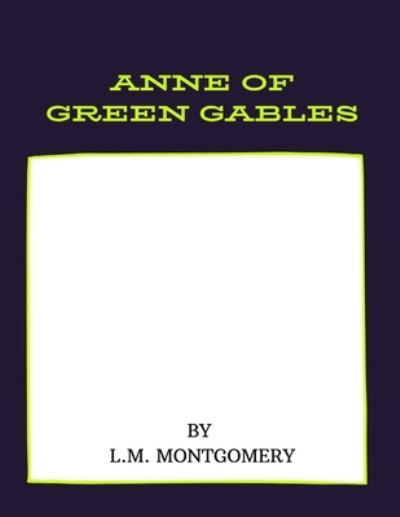 Cover for L M Montgomery · Anne of Green Gables by L.M. Montgomery (Taschenbuch) (2021)