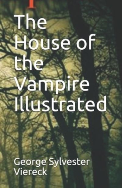 Cover for George Sylvester Viereck · The House of the Vampire Illustrated (Paperback Book) (2021)