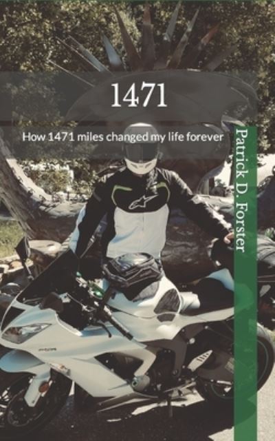 Cover for Forster Patrick D. Forster · 1471: How 1471 miles changed my life forever (Paperback Book) (2022)