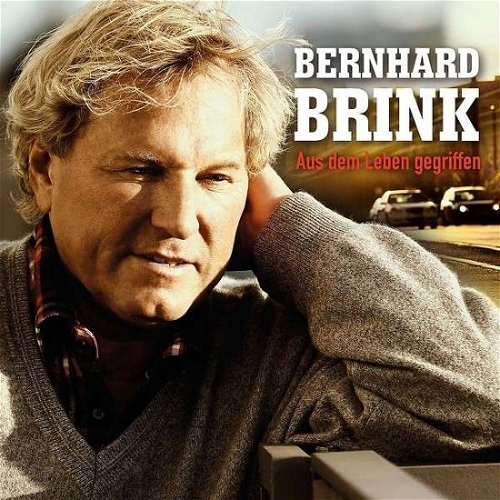 Aus Dem Leben Gegriffen - Bernhard Brink - Musik - KOCH - 0602537614097 - 18. februar 2014