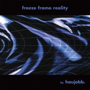 Cover for Haujobb · Freeze Frame Reality (LP) (2016)