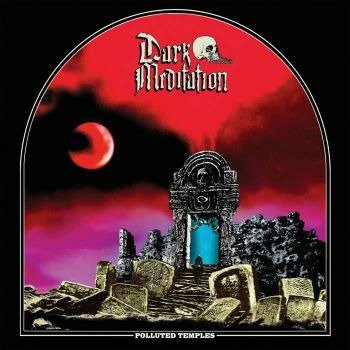 Polluted Temples - Dark Meditation - Musik - SATANIK ROYALTY RECORDS - 0634457096097 - 23. september 2022