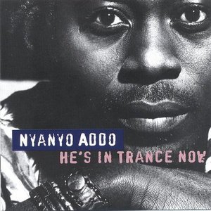 Cover for Nyanyo Addo · He's in Trance Now (CD) (2004)