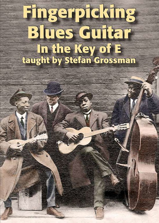 Fingerpicking Blues Guitar In The Key Of E - Stefan Grossman - Movies - GUITAR WORKSHOP - 0796279114097 - March 23, 2017