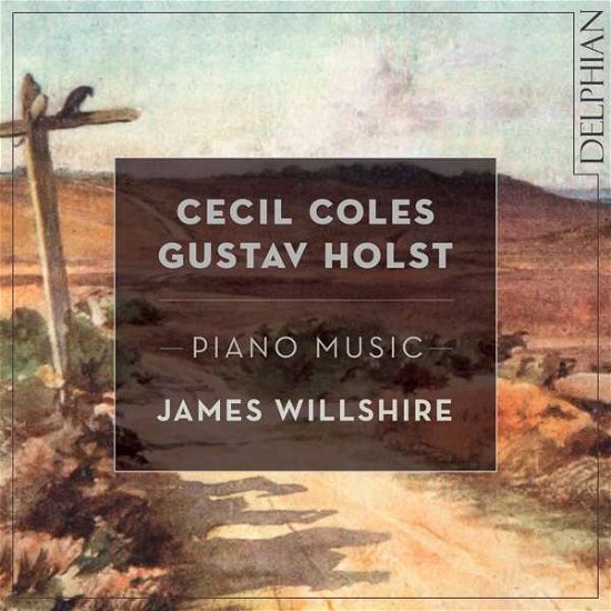 Cover for James Willshire · Coles / Holst: Piano Music (CD) (2021)